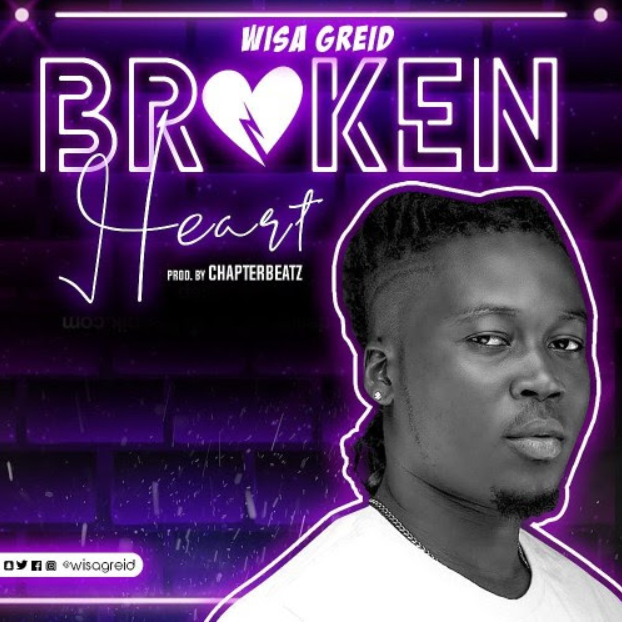 Download MP3: Wisa Greid – Broken Heart (Prod by ChapterBeatz)