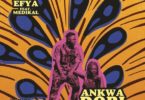 Efya – Ankwadobi Ft Medikal (Prod. by DareMameBeat)