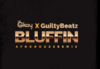 GKay x Guilty Beatz – Bluffin (AfroHouse Remix)