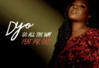 Dyo – Go All The Way Ft Mr Eazi Download MP3