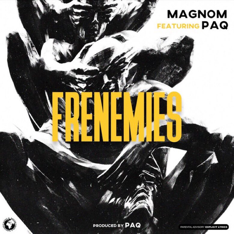 Magnom – Frenemies Ft Paq (Prod. by Paq)