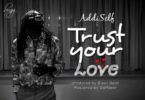 Addi Self – Trust Your Love (Prod. by Biskit)