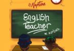 DJ Neptune Ft Zlatan – English Teacher mp3 download