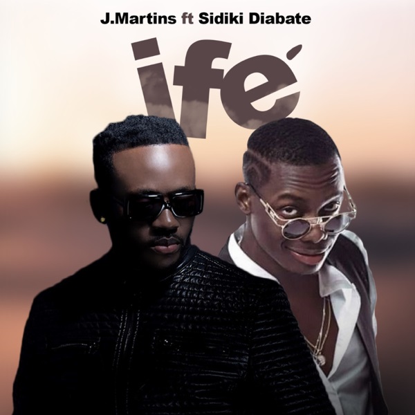 J Martins – Ife (Love) Ft Sidiki Diabaté mp3 download