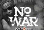 Kelvyn Boy – No War mp3 download(Prod. by Moniebeatz)
