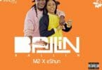 M2 – Ballin Ft Eshun mp3 download