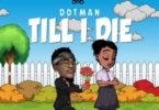 Dotman – Till I Die mp3 download (Prod. by Vstix)