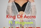 King Of Accra – Nightie Ft Magnom mp3 download