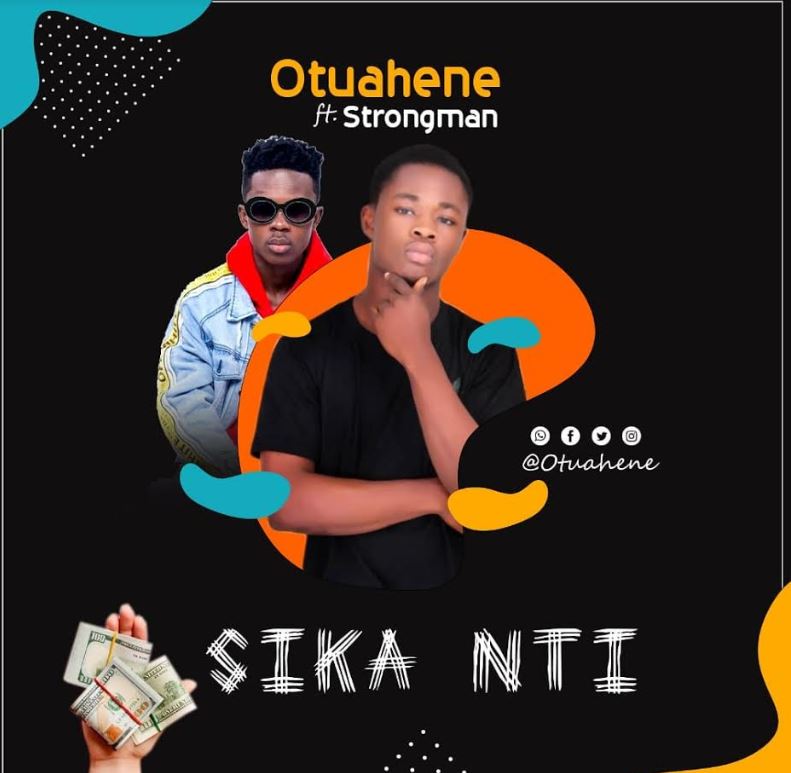 Otuahene – Sika Nti Ft Strongman (Prod By killerzvypa)