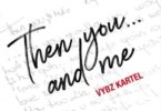 Vybz Kartel – Then You And Me mp3 download