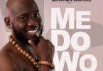 Zaakus Oliva Twist – Me Do Wo Ft Akwaboah mp3 download