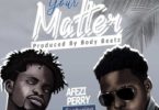 Afezi Perry – Your Matter Ft Fameye mp3 download (Prod by Body Beatz)