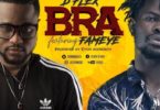 D Flex – Bra Ft Fameye mp3 download (Prod by Eyoh Soundboy)
