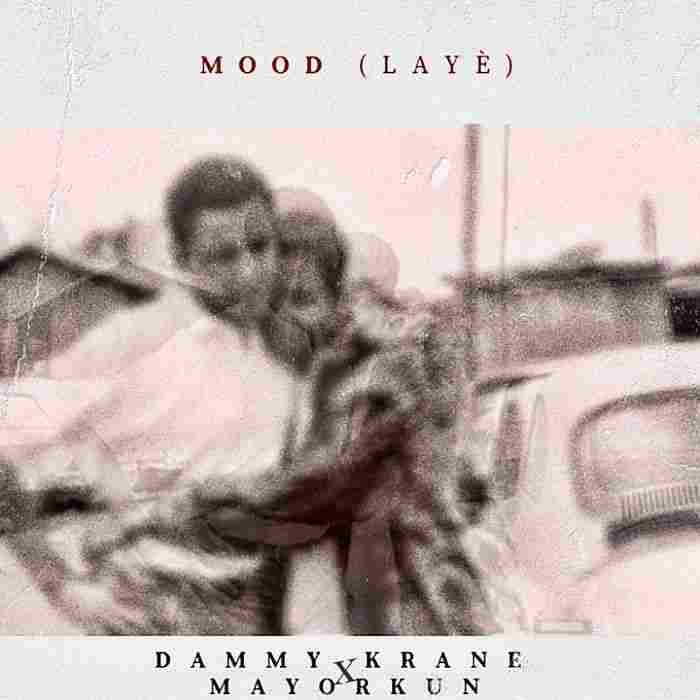 Dammy Krane – Mood (Laye) Ft Mayorkun mp3 download