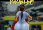 Magnito – Problem mp3 download (Prod. by Juwhiz)