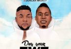 Oritse Femi – Dey Your Own Ft Duncan Mighty mp3 download