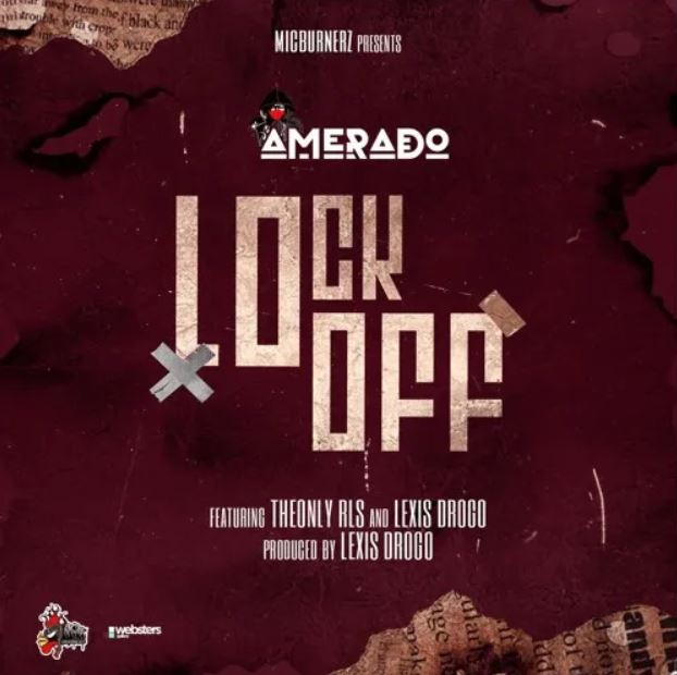Amerado – LockOff Ft TheonlyRls & Lexis Drogo mp3 download