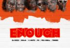 DJ Kess – Say Enough Ft Enam, Fu, Feli Nuna, C-Note & Tinuke (Prod. by Moor Sound)