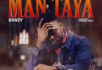 Donzy – Man Taya mp3 download (Prod. By Shawers Ebiem)