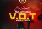 Eno Barony – Voice Of Truth Ft Akwaboah mp3 download