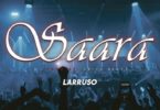 Larruso – Saara mp3 download (Prod by Skito Beatz)
