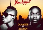 Olamide Ft Zlatan – Who You Epp mp3 download (Prod. by Shizzi)