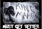King Maaga Must Get Bettermp3 download