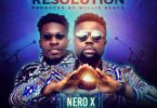 Nero X – New Year Resolution Ft Article Wan mp3 download