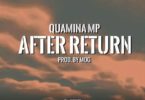 Quamina Mp – After Return mp3 download (Prod By MOG)