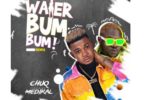 Chuq – Water Bum Bum (Remix) Ft Medikal mp3 download