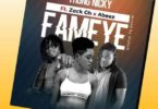 Yhung Nicky – Fameye Ft Zack Gh x Abeez mp3 download