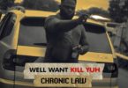 Chronic Law Well Wah Kill You mp3 download
