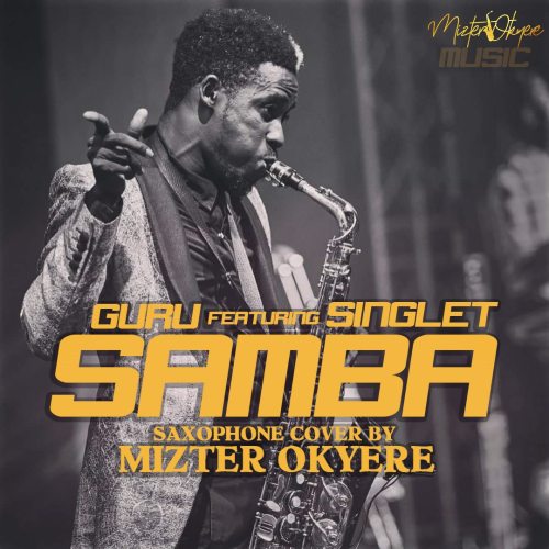 Guru – Samba (Sax Version) Ft Singlet mp3 download