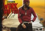 Vershon - Work Wid You mp3 download