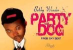 Bobby Wonder - Party Dog (Prod. By Sky Beat)