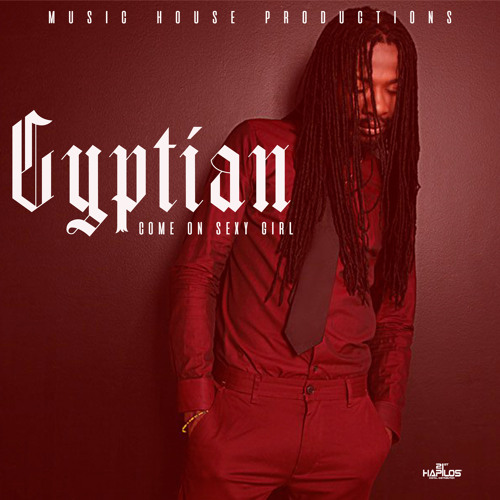 Download MP3 Gyptian Come On Sexy Girl (Prod. Music House