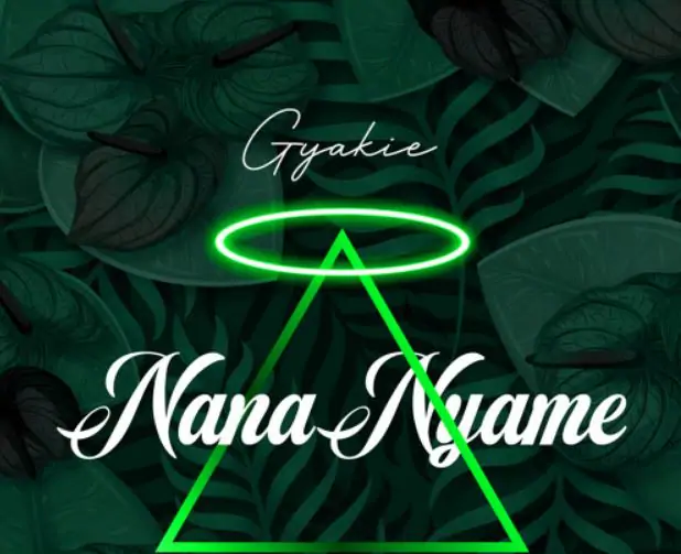 Gyakie – Nana Nyame mp3 download