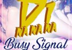 Busy Signal – Di Na Na Na mp3 download