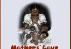 DJ Switch Ghana – Mothers Love mp3 download
