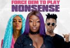 Eno Barony – Force Dem To Play Nonsense Ft Sister Deborah & Strongman mp3 download