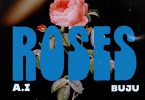 A.I – Roses Ft Buju mp3 download