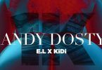 Andy Dosty – 1k Ft E.L & KiDi mp3 download