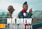 Mr Drew – Later Ft Kelvyn Boy video
