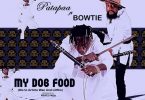 Patapaa – My Dog Food Ft Bowtie mp3 download