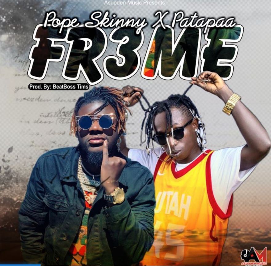 Pope Skinny – Fr3me Ft Patapaa mp3 download