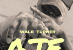 Wale Turner – AJE mp3 download