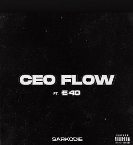 Sarkodie - CEO Flow ft E-40