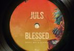Juls – Blessed ft. Miraa May & Donae’o