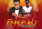 Paa Kwasi – Enhye Wo Ft Righteous Vandyke mp3 download