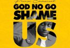 Prinx Emmanuel - God No Go Shame Us mp3 download
